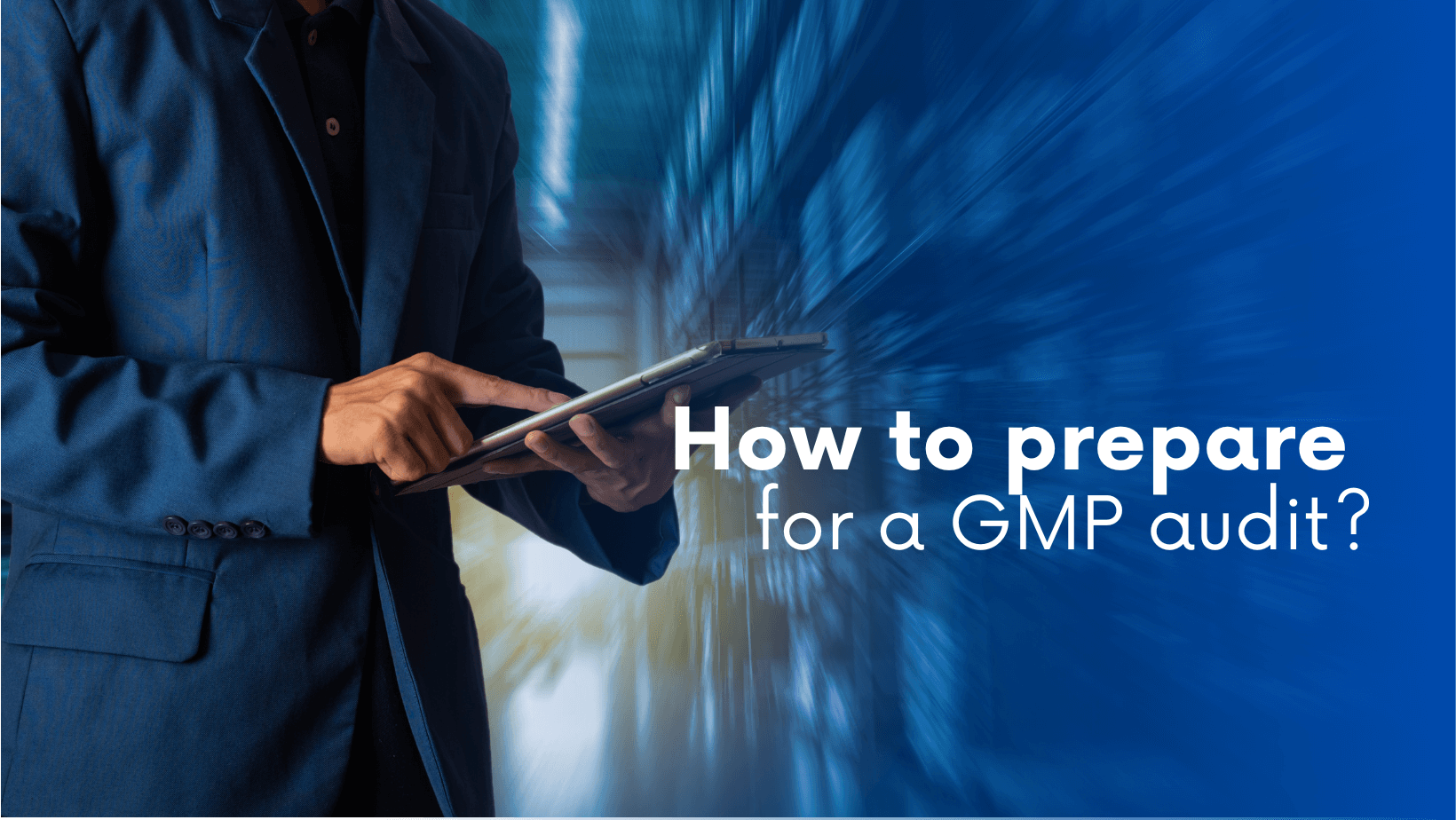 How to prepare for a GMP audit